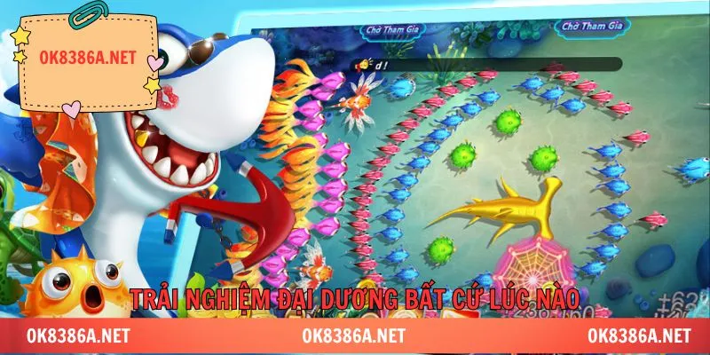 Trải nghiệm đại dương bất cứ lúc nào